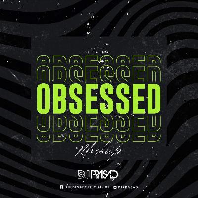 Obsessed (Mashup) DJ Prasad